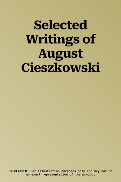 Selected Writings of August Cieszkowski