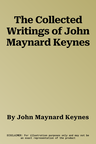 The Collected Writings of John Maynard Keynes