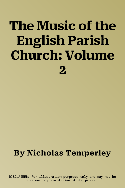 The Music of the English Parish Church: Volume 2