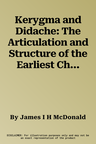 Kerygma and Didache: The Articulation and Structure of the Earliest Christian Message