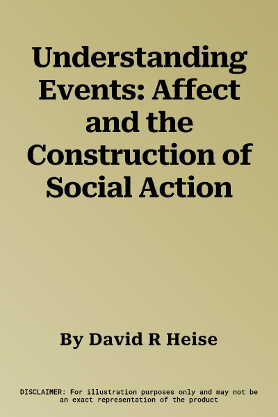 Understanding Events: Affect and the Construction of Social Action