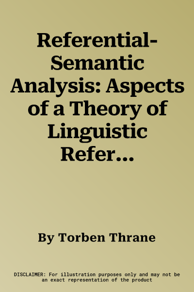 Referential-Semantic Analysis: Aspects of a Theory of Linguistic Reference