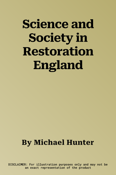 Science and Society in Restoration England