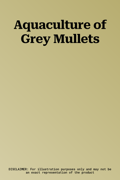 Aquaculture of Grey Mullets