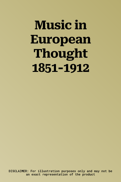 Music in European Thought 1851-1912