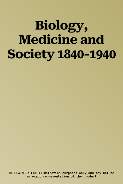 Biology, Medicine and Society 1840-1940