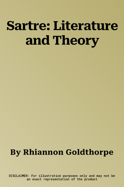 Sartre: Literature and Theory