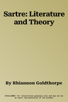 Sartre: Literature and Theory