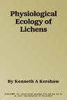 Physiological Ecology of Lichens