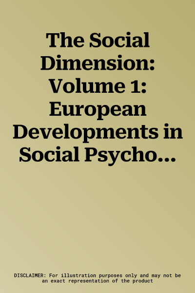 The Social Dimension: Volume 1: European Developments in Social Psychology