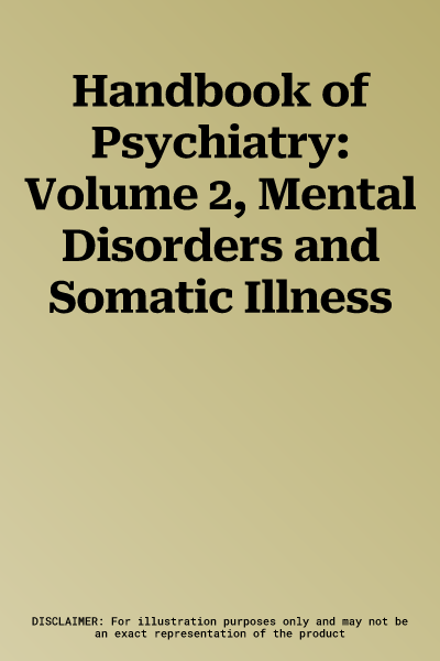 Handbook of Psychiatry: Volume 2, Mental Disorders and Somatic Illness