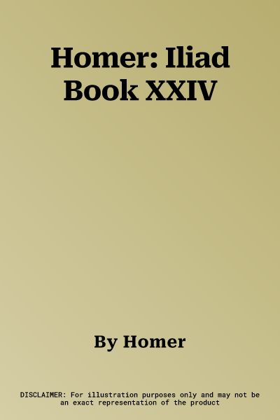 Homer: Iliad Book XXIV