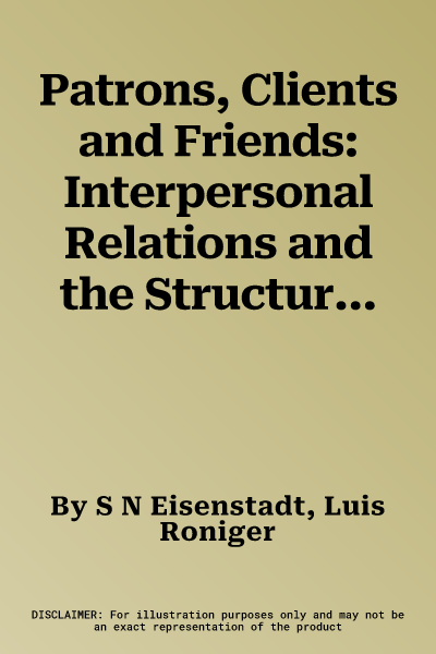 Patrons, Clients and Friends: Interpersonal Relations and the Structure of Trust in Society