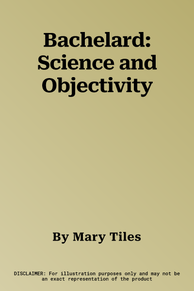 Bachelard: Science and Objectivity