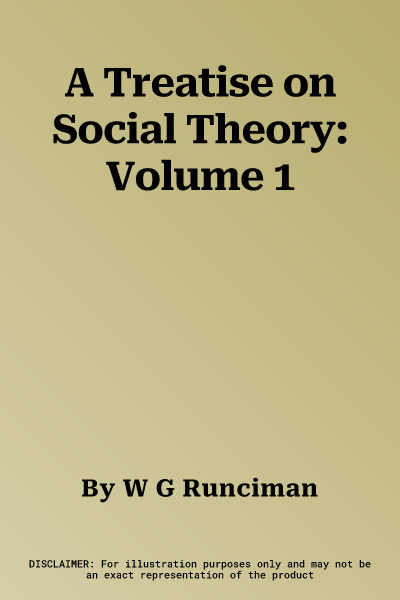 A Treatise on Social Theory: Volume 1