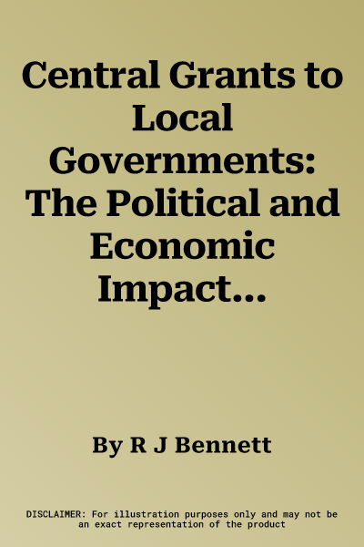 Central Grants to Local Governments: The Political and Economic Impact of the Rate Support Grant in England and Wales