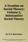 A Treatise on Social Theory: Volume 2, Substantive Social Theory