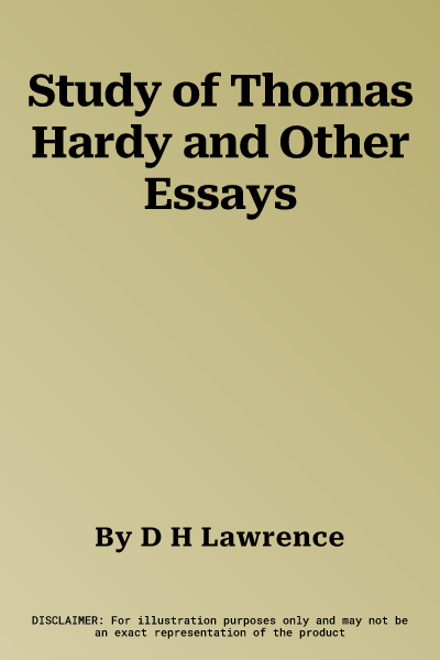 Study of Thomas Hardy and Other Essays