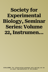 Society for Experimental Biology, Seminar Series: Volume 22, Instrumentation for Environmental Physiology