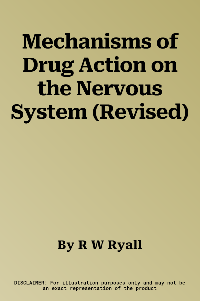 Mechanisms of Drug Action on the Nervous System (Revised)