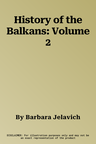 History of the Balkans: Volume 2