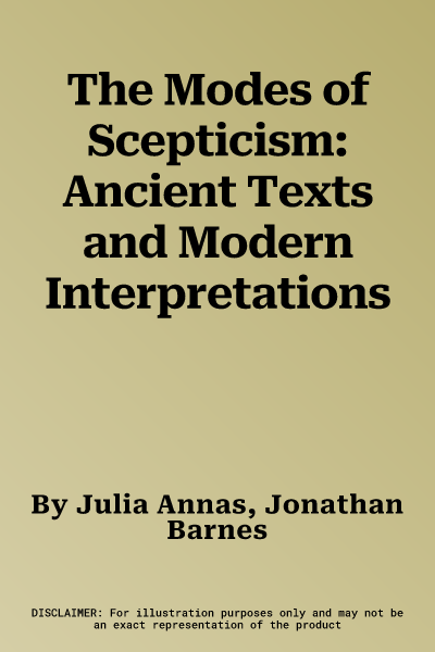 The Modes of Scepticism: Ancient Texts and Modern Interpretations