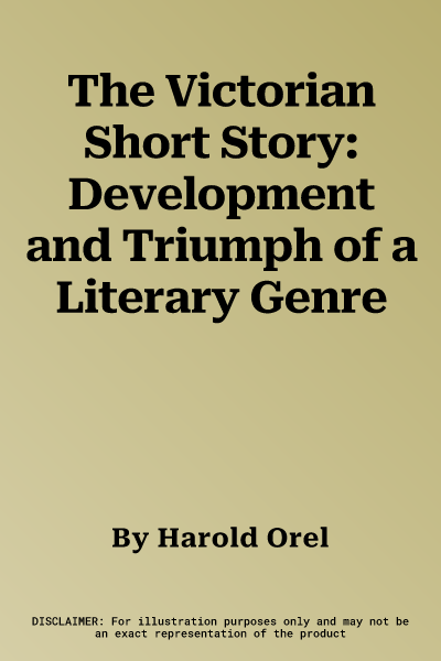 The Victorian Short Story: Development and Triumph of a Literary Genre