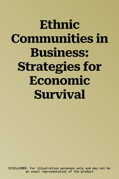 Ethnic Communities in Business: Strategies for Economic Survival