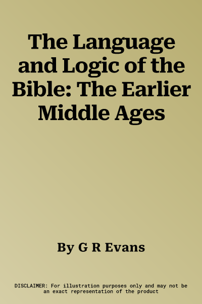 The Language and Logic of the Bible: The Earlier Middle Ages