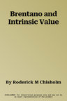 Brentano and Intrinsic Value