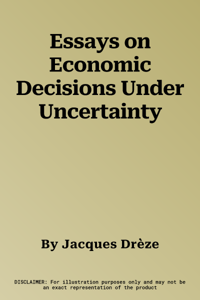 Essays on Economic Decisions Under Uncertainty