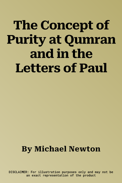 The Concept of Purity at Qumran and in the Letters of Paul