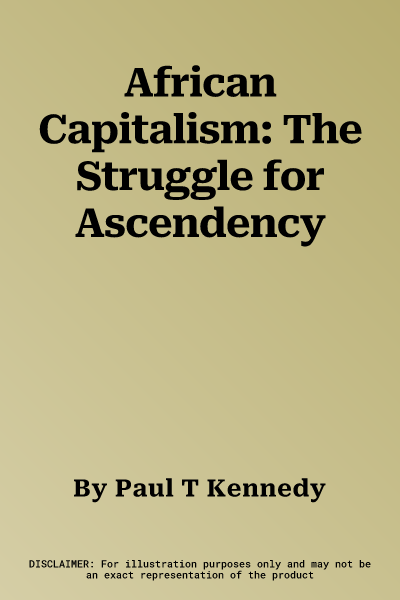 African Capitalism: The Struggle for Ascendency