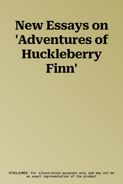 New Essays on 'Adventures of Huckleberry Finn'