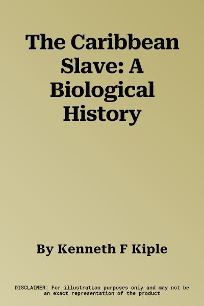 The Caribbean Slave: A Biological History