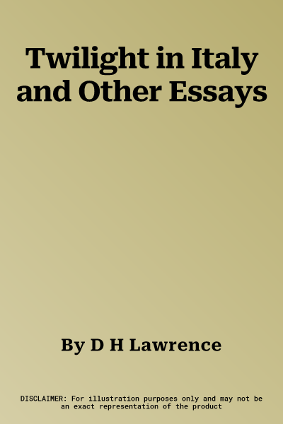 Twilight in Italy and Other Essays