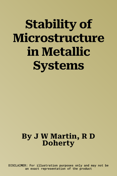 Stability of Microstructure in Metallic Systems