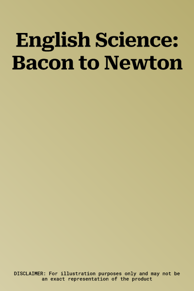 English Science: Bacon to Newton