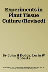 Experiments in Plant Tissue Culture (Revised)