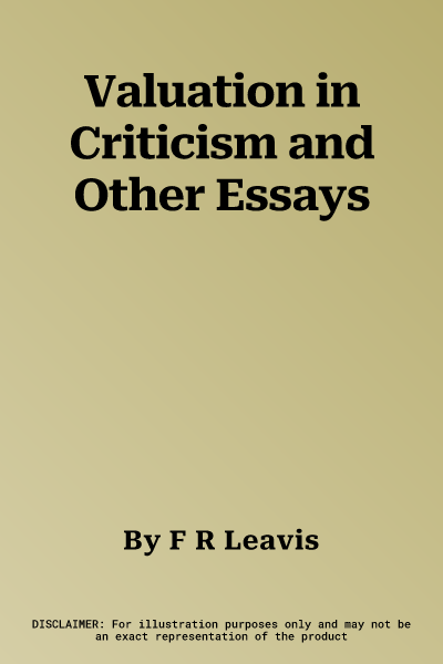 Valuation in Criticism and Other Essays