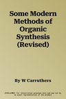 Some Modern Methods of Organic Synthesis (Revised)