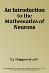 An Introduction to the Mathematics of Neurons