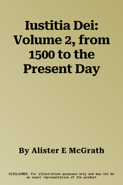 Iustitia Dei: Volume 2, from 1500 to the Present Day