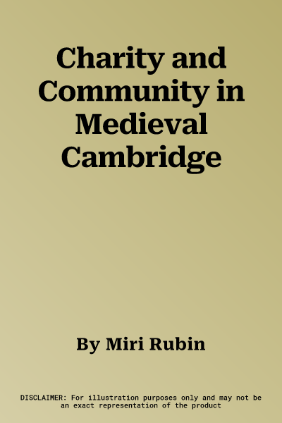 Charity and Community in Medieval Cambridge