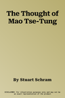 The Thought of Mao Tse-Tung