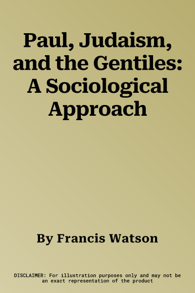 Paul, Judaism, and the Gentiles: A Sociological Approach