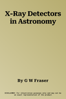 X-Ray Detectors in Astronomy