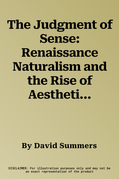 The Judgment of Sense: Renaissance Naturalism and the Rise of Aesthetics