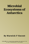 Microbial Ecosystems of Antarctica