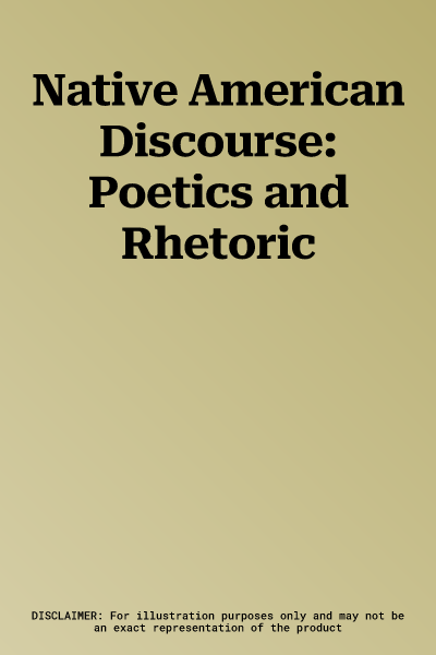 Native American Discourse: Poetics and Rhetoric